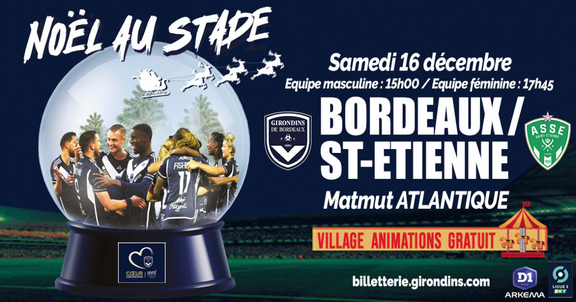 Noël au Stade / Décembre 2023 / Bordeaux - Saint-Etienne Noël au Stade / Décembre 2023 / Bordeaux - Saint-Etienne