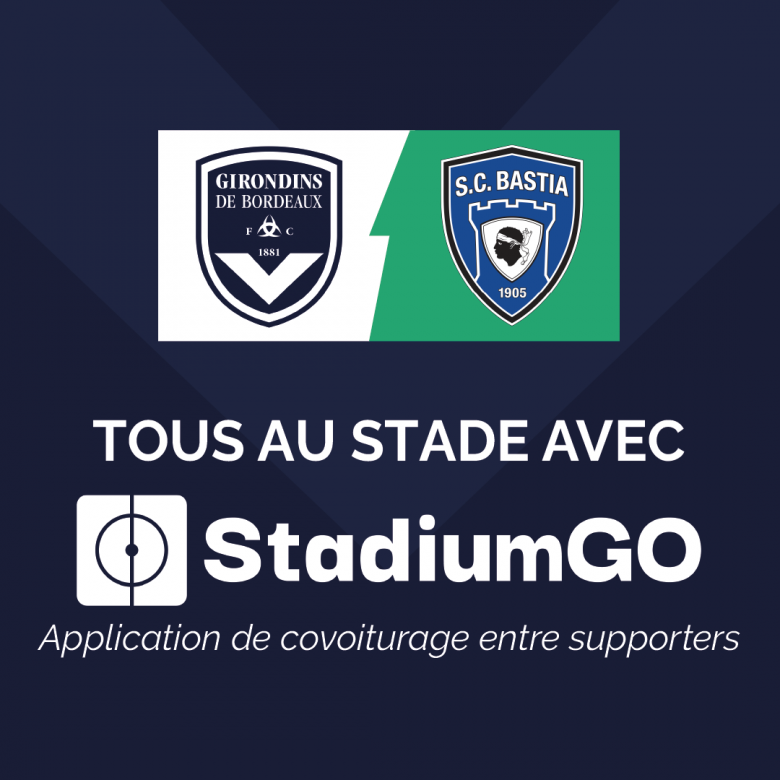 StadiumGo pour Bordeaux-Bastia StadiumGo pour Bordeaux-Bastia