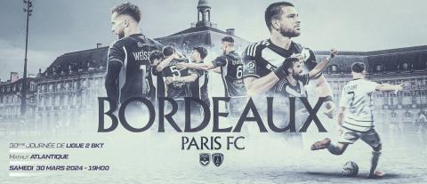 Publicité Bordeaux-Paris FC (J30, Saison 2023-2024)