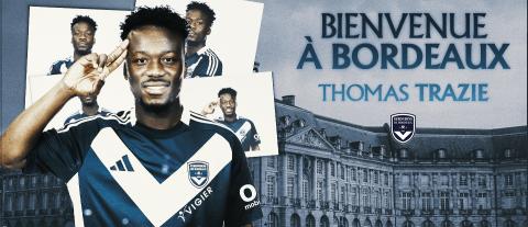 Thomas Trazié rejoint les Girondins de Bordeaux (octobre 2024)